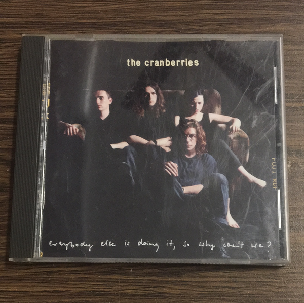 The Cranberries Everybody else is doing it, so what can’t we? CD