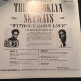 The Brooklyn Skyways Without God’s Love LP