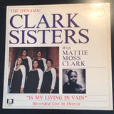The Dynamic Clark Sisters with Matte Moss Clark Is my living I vain LP