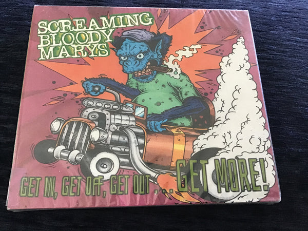 Screaming Bloody Marys Get in, Get Off, Get Out ... Get More CD