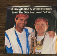 Julio Iglesias & Willie Nelson To All the Girls I’ve Loved Before 45